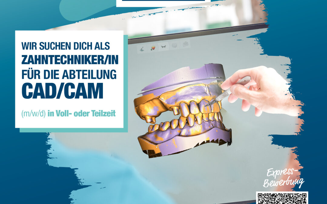 Wir suchen Dich als Zahntechniker/in (m/w/d) im Bereich CAD/CAM